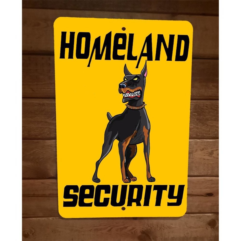 Homeland Security Doberman Dog 8x12 Metal Wall Sign Animal‎ Poster